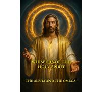 Whispers of the Holy Spirit - The Alpha and the Omega - Child of God - Child of God - ebook (ePub) - Livre