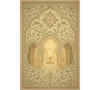 Whispers of the Inner Fountain: An Arabesque Journal for Sacred Rituals, Reflection, and the Poetry of Solitude