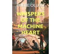 WHISPERS OF THE MACHINE HEART