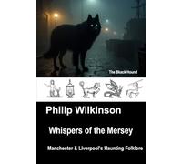 Whispers of the Mersey: Manchester & Liverpool’s Haunting Folklore