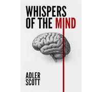 Whispers of the Mind: Journey to Calm: Unlocking Inner Peace and Resilience Through Mindfulness and Meditation Techniques