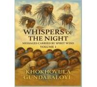 Whispers Of The Night: Messages Carried By Spirit Wind Volume 1