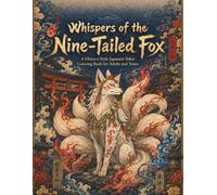 Whispers of the Nine-Tailed Fox A Ukiyo-e Style Japanese Yokai Coloring Book for Adults and Teens: A Ukiyo-e Style Japanese Yokai Coloring Book for Adults and Teens