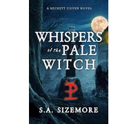 Whispers of the Pale Witch - S.A. Sizemore - Rowan Prose Publishing - ebook (ePub) - Livre