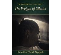 "Whispers of the Past": Book 1: The Weight of Silence