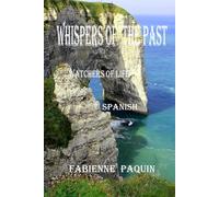 Whispers of the Past in Spanish: Watchers of Life