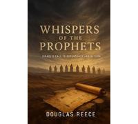 Whispers of the Prophets: Israel's Call To Repentance and Return