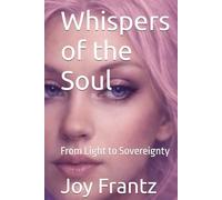 Whispers of the Soul: From Light to Sovereignty