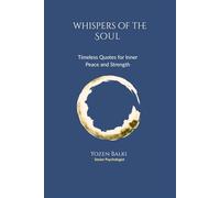 Whispers of the Soul: Timeless quotes for Inner Peace and Strength