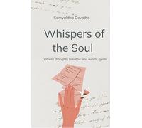 Whispers of the Soul Where thoughts breathe and words ignite
