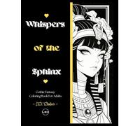 Whispers of the Sphinx: A Gothic Fantasy Coloring Book for Adults
