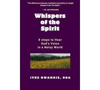 Whispers of the Spirit: 8 steps to Hear God’s Voice in a Noisy World