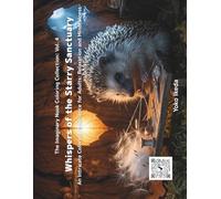 Whispers of the Starry Sanctuary - 星降る聖域の囁き -: An Intricate Coloring Experience for Adults: Relaxation and Mindfulness