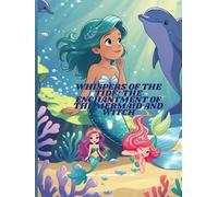 Whispers of the Tide: The Enchantment of the Mermaid and Witch: STORY BOOK