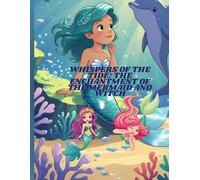 Whispers of the Tide: The Enchantment of the Mermaid and Witch: STORY BOOK