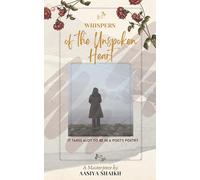 Whispers Of The Unspoken Heart : It Takes A Lot To Be In A Poet's Poetry