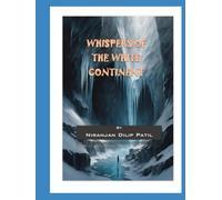 WHISPERS OF THE WHITE CONTINENT: An antarctica story