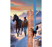 Whispers of the Wild: A Young Girl's Adventure in the Montana Wilderness