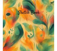 Whispers of the Wild Garden Sketchbook: 120 Page Abstract Botanical Art Notebook for Drawing and Doodling (8.5” x 8.5”)