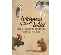 Whispers of the Wild: Learn to Communicate With Animals Using Only Your Mind | Absurd Fake Cover Notebook, Hardcover, 110 Pages, Lined Journal