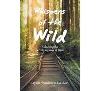 Whispers of the Wild: Unlocking the Secret Language of Plants
