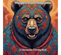 Whispers Of The Wilderness: A Therapeutic Coloring Book: Mindful Moments with Majestic Animals