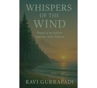 Whispers of the Wind: There is no better Teacher than Nature
