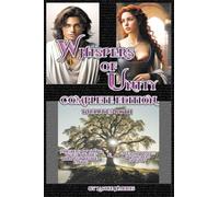 Whispers of Unity: Complete Edition - Includes both Whispers of Unity: Loves Journey Through Divided Faiths & Faces and Places: of Whispers of Unity
