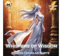 Whispers of Wisdom: A Clash of Gods™ Story