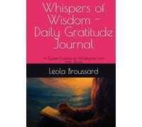 Whispers of Wisdom - Daily Gratitude Journal: A Guided Practice for Mindfulness and Inner Peace