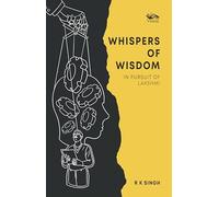 Whispers Of Wisdom: In Pursuit of Lakshmi