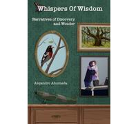 Whispers Of Wisdom: Narratives Of Discovery And Wonder