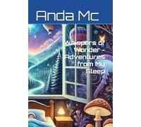 Whispers of Wonder - Adventures from My Sleep