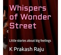 Whispers of Wonder Street: Little stories about big feelings