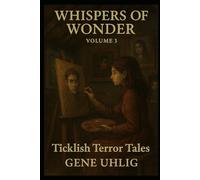 Whispers of Wonder: Ticklish Scary Tales