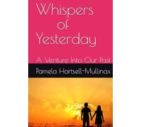 Whispers Of Yesterday: A Venture Into Our Past