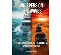 Whispers on the Waves: From Luxury's Veil to the Desert's Unforgiving Terror