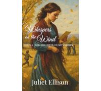 Whispers on the Wind: A Clean Western Romance of Love Worth Loving Again in the Wyoming Territory