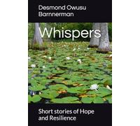 Whispers: Short stories of Hope and Resilience