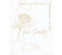 Whispers to The Most Merciful: A Soulful Du'a & Reflection Journal for the Seeking Heart