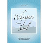 Whispers To The Soul: Restorative Vibrational Sounds