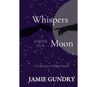 Whispers Under Our Moon