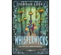 Whisperwicks. Le prove impossibili