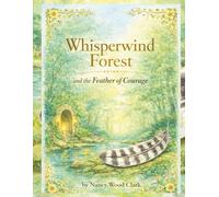 Whisperwind Forest: and the Feather of Courage