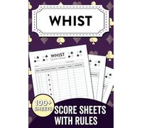 Whist Score Sheets with Rules: Track Scores and Learn the Rules - all in one Book!