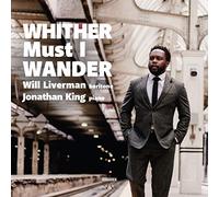 Whisther Must I Wander / Will Liverman & Jonathan King