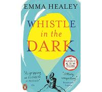 Whistle in the Dark – De l'auteure du best-seller 'Elizabeth is Missing' – Penguin Books