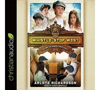 Whistle-Stop West (The Beyond the Orphan Train Series) (Beyond the Orphan Train Series, 2)