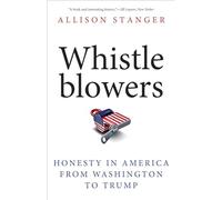 Whistleblowers: Honesty in America from Washington to Trump
