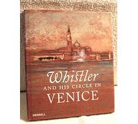 Whistler and His Circle in Venice
